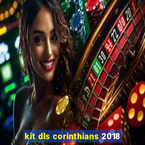 kit dls corinthians 2018